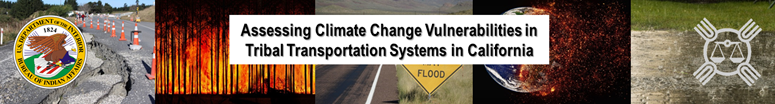 Assessing Climate Change Induced Vulnerabilities in Tribal Transportation Systems in California